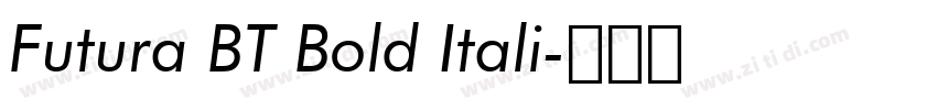 Futura BT Bold Itali字体转换 Futura BT Bold Itali字体转换